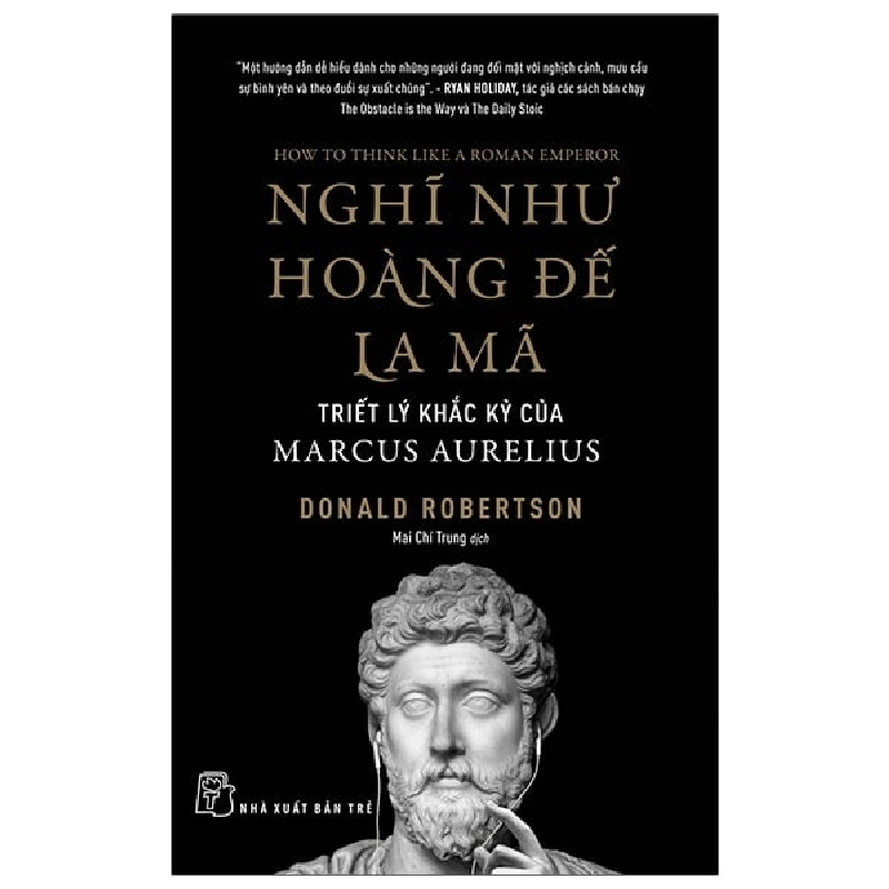 Nghĩ Như Hoàng Đế La Mã: Triết Lý Khắc Kỷ Của Marcus Aurelius - Donald Robertson ASB.PO Oreka-Blogmeo120125 376699