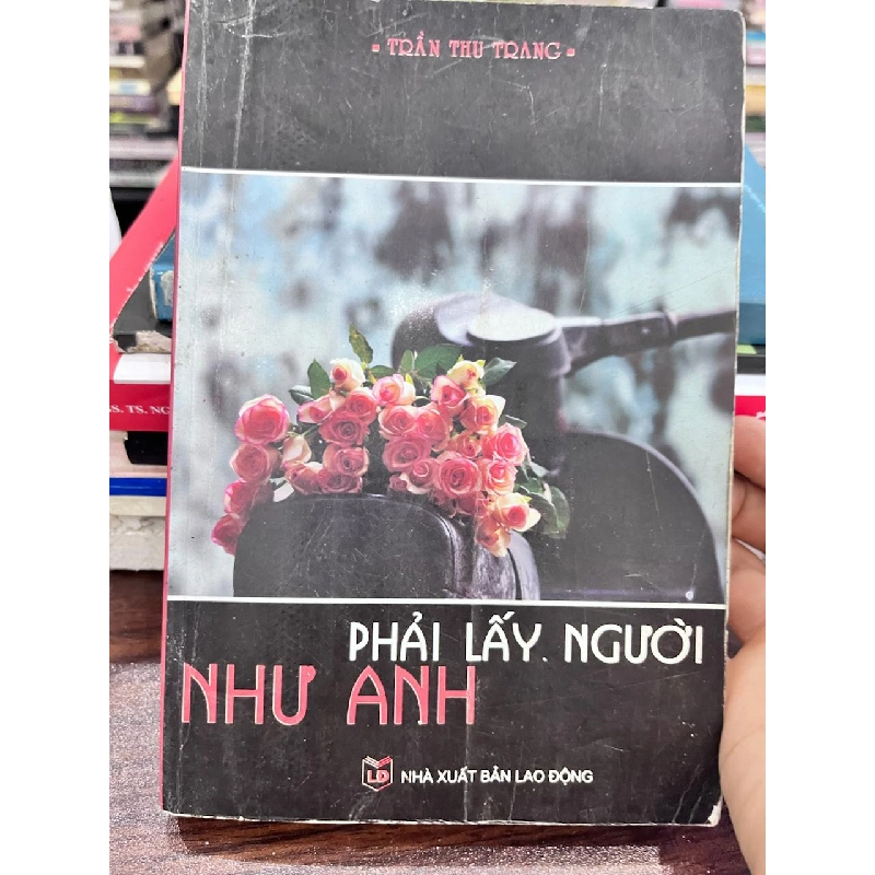 Phải Lấy Người Như Anh - Trần Thu Trang - Trần Thu Trang 973322