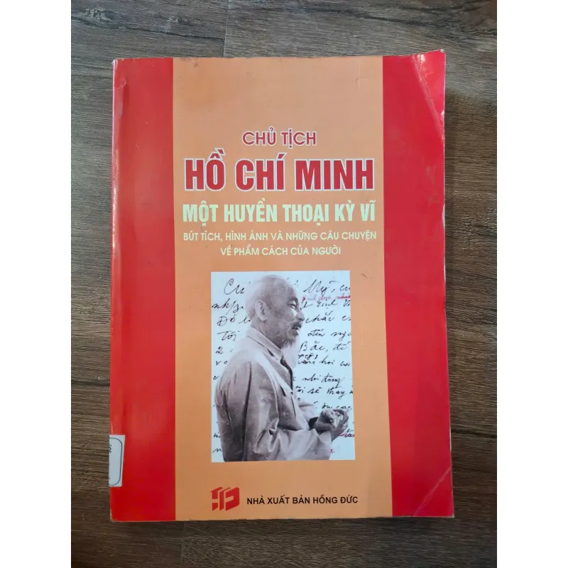 Chủ tịch Hồ Chí Minh: Một huyền thoại kỳ vĩ - Nhiều tác giả - Lịch sử/Tiểu sử 703259