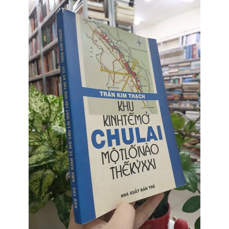 KHU KINH TẾ MỚI CHU LAI MỘT LỐI VÀO THẾ KỶ XXI - TRẦN KIM THẠCH 567859