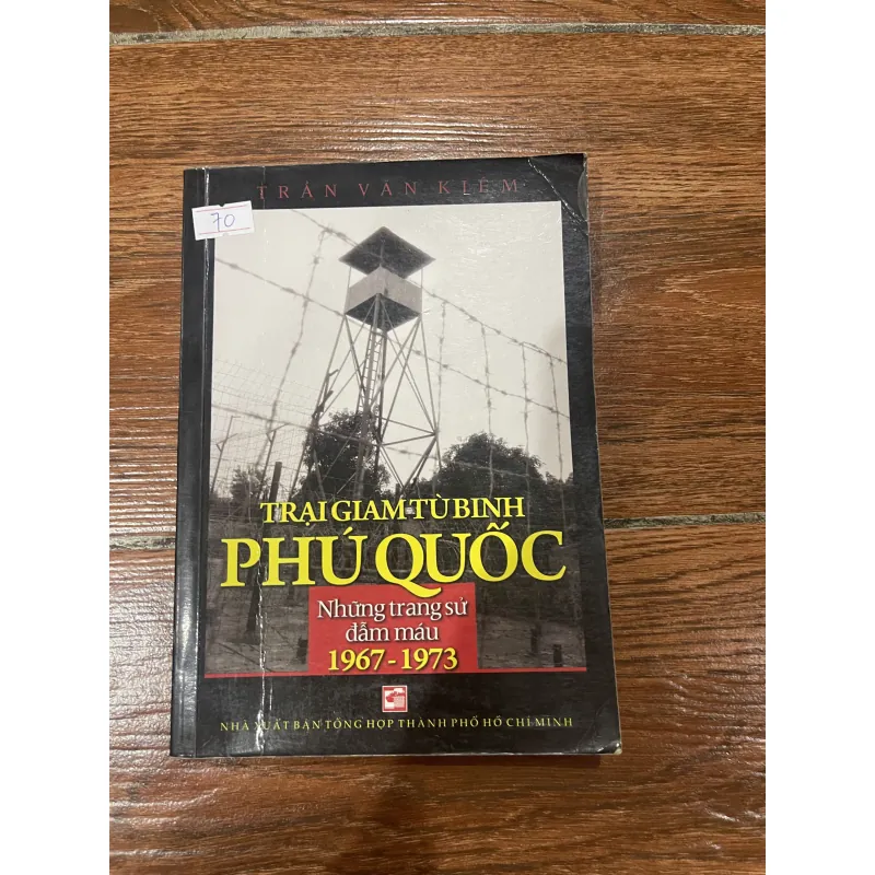 Trại giam tù bình Phú Quốc - Những trang sử đẫm máu (1967-1973)  (8) 1041157