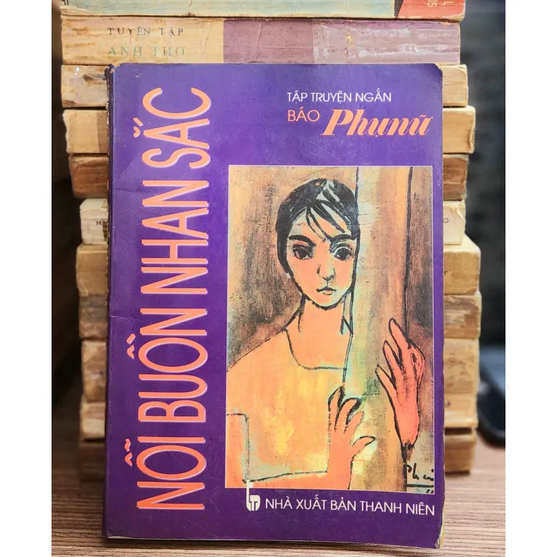 Truyện ngắn báo Phụ Nữ: NỖI BUỒN NHAN SẮC (368 trang) 1010360