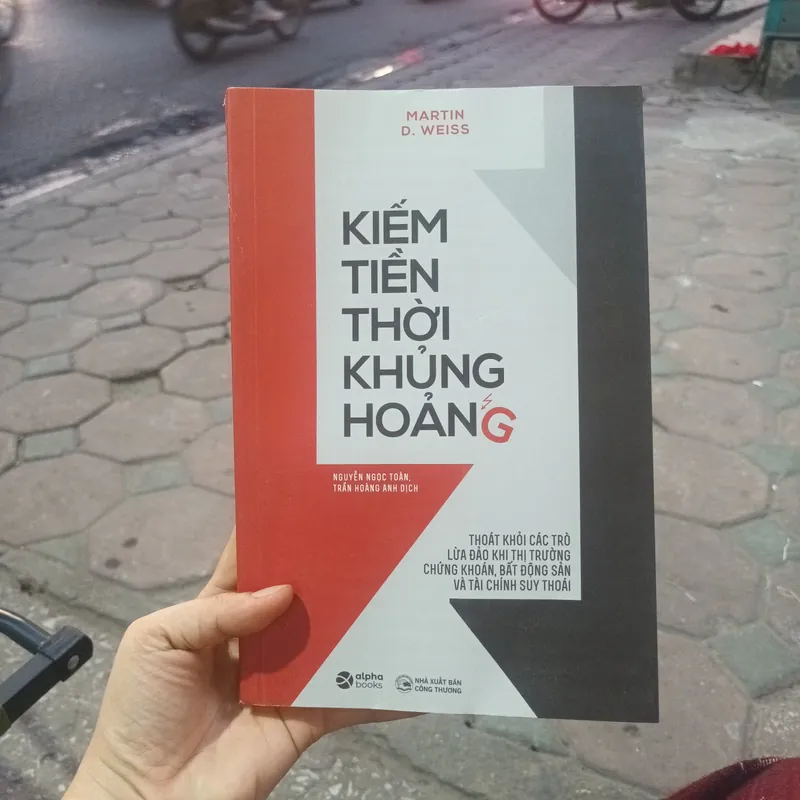 Kiếm Tiền Thời Khủng Hoảng- Martin D.Weiss 707077
