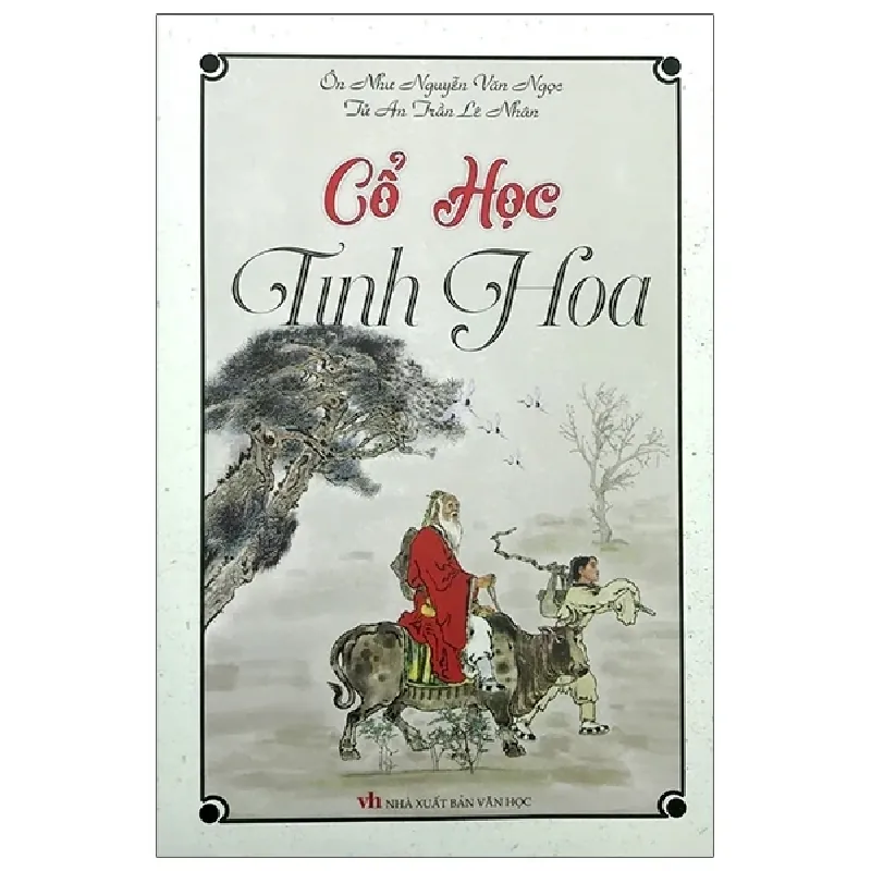Cổ Học Tinh Hoa - Ôn Như Nguyễn Văn Ngọc, Tử An Trần Lê Nhân 402361
