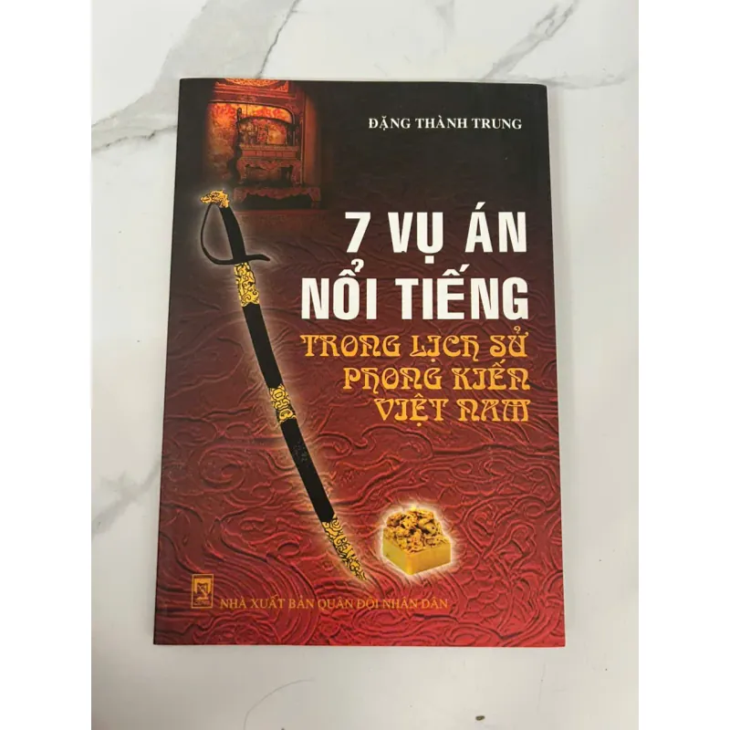 7 Vụ Án Nổi Tiếng Trong Lịch Sử Phong Kiến Việt Nam – Đặng Thành Trung 699022