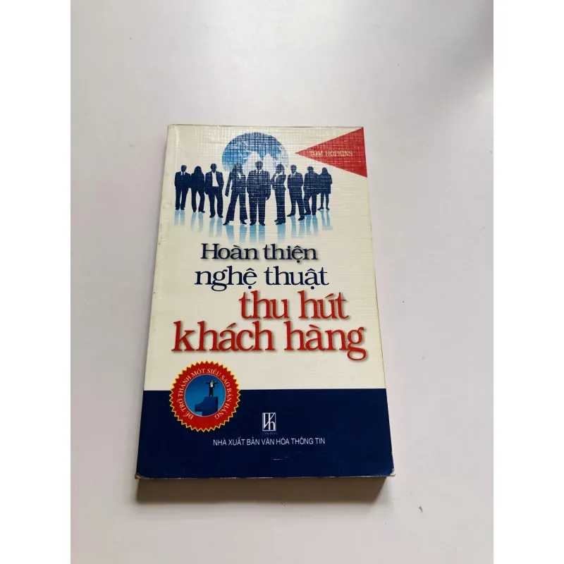 HOÀN THIỆN NGHỆ THUẬT THU HÚT KHÁCH HÀNG  751172