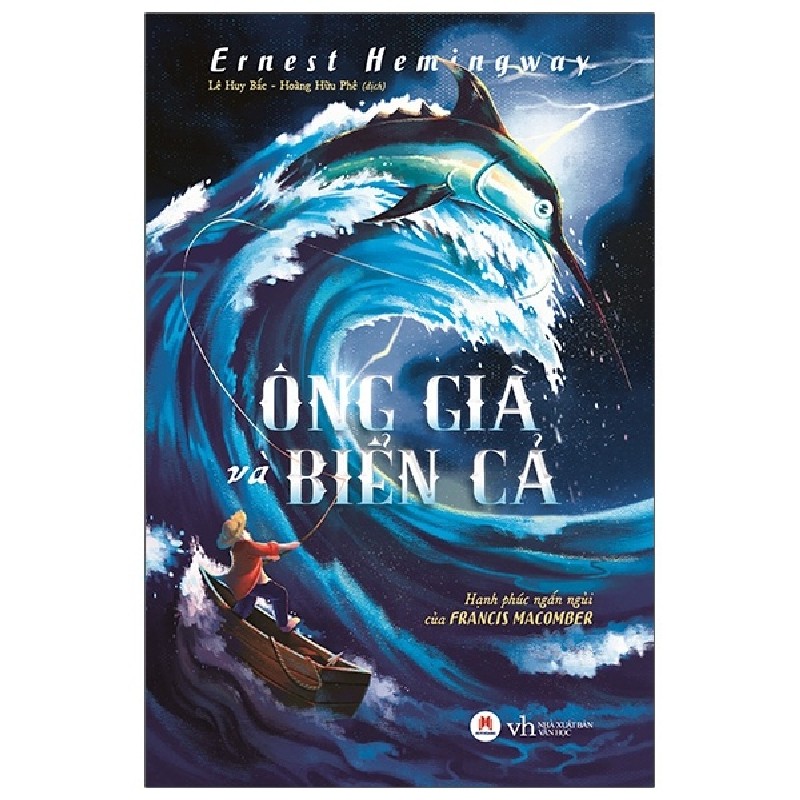 Ông Già Và Biển Cả - Hạnh Phúc Ngắn Ngủi Của Francis Macomber - Ernest Hemingway 159454