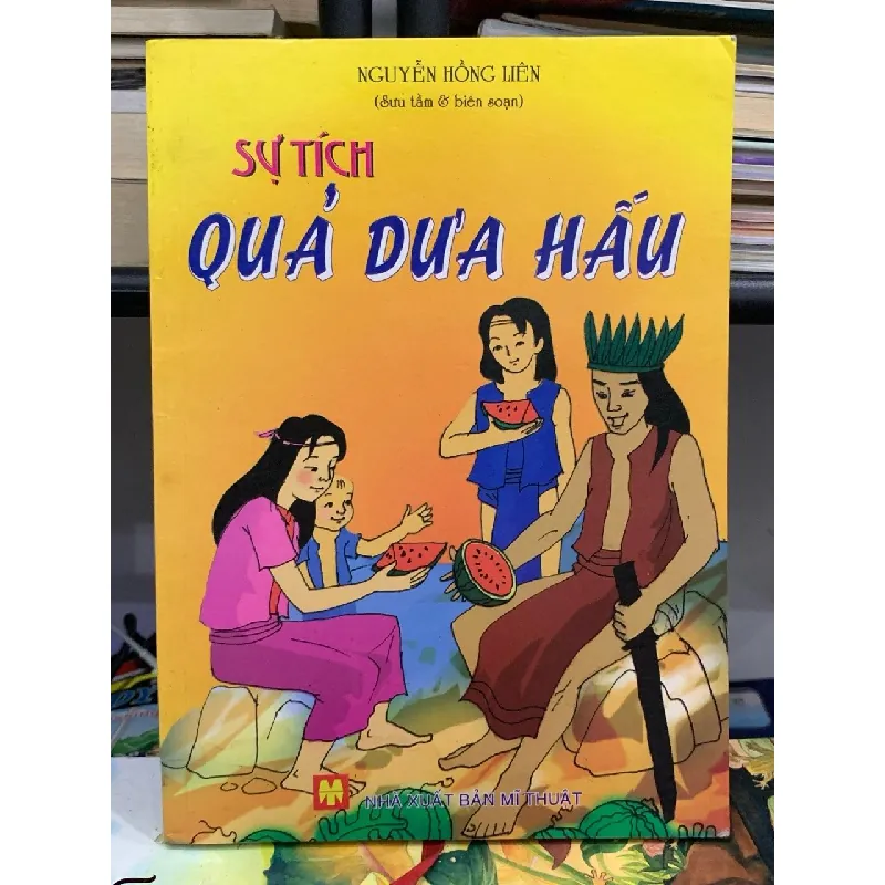 Sự tích quả dưa hấu- Nguyễn Hồng Liên 600687