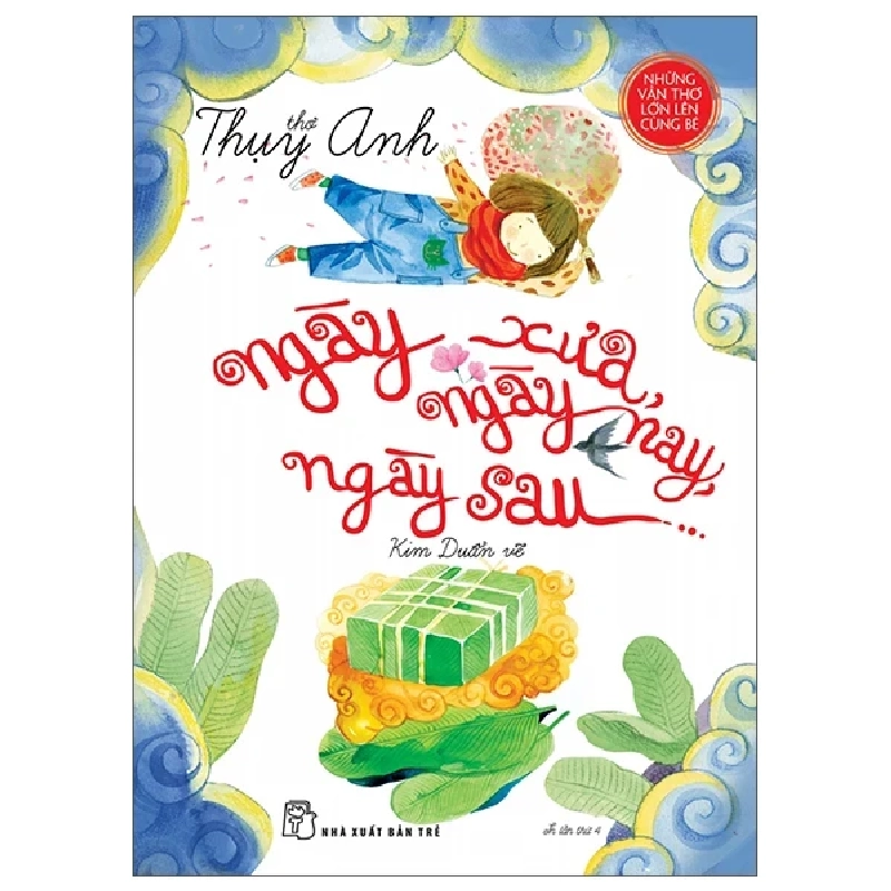 Thơ Thụy Anh - Ngày Xưa, Ngày Nay, Ngày Sau.. - Thụy Anh, Kim Duẩn (Mới 100%) Thơ ca, tục ngữ, ca dao, thành ngữ, NXB Trẻ - SÁCH ĐẠI HỌC 483973
