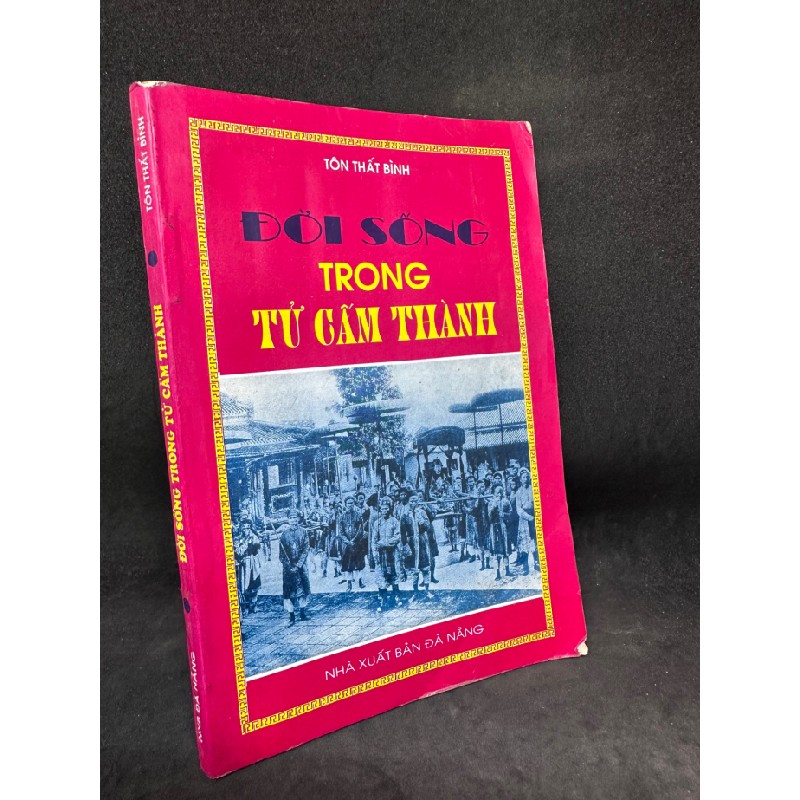 Đời sống trong tử cấm thành - triều Nguyễn (1996) Tôn Thất Bình New 70% SBM1606 Oreka-Blogmeo 62960