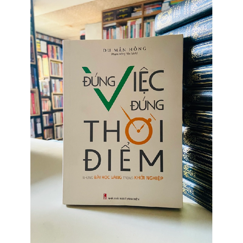 Đúng việc đúng thời điểm - Du Mẫn Hồng 526625