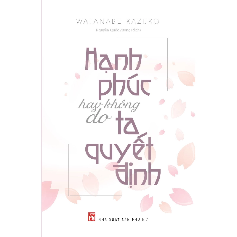 Hạnh phúc hay không do ta quyết định (TB-2023) - Watanabe Kazuko 520542