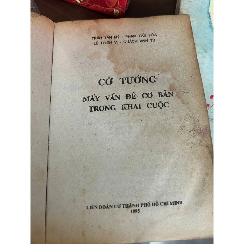 Cờ Tướng: Mấy Vấn Đề Cơ Bản Trong Khai Cuộc - Trần Tấn Mỹ - Lê Thiên Vị - Phạm Tấn Hoà - Quách Anh Tú 934225