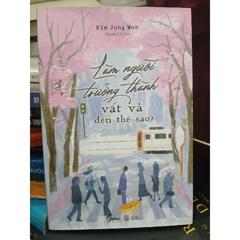 Làm người trưởng thành vất vả đến thế sao 797200