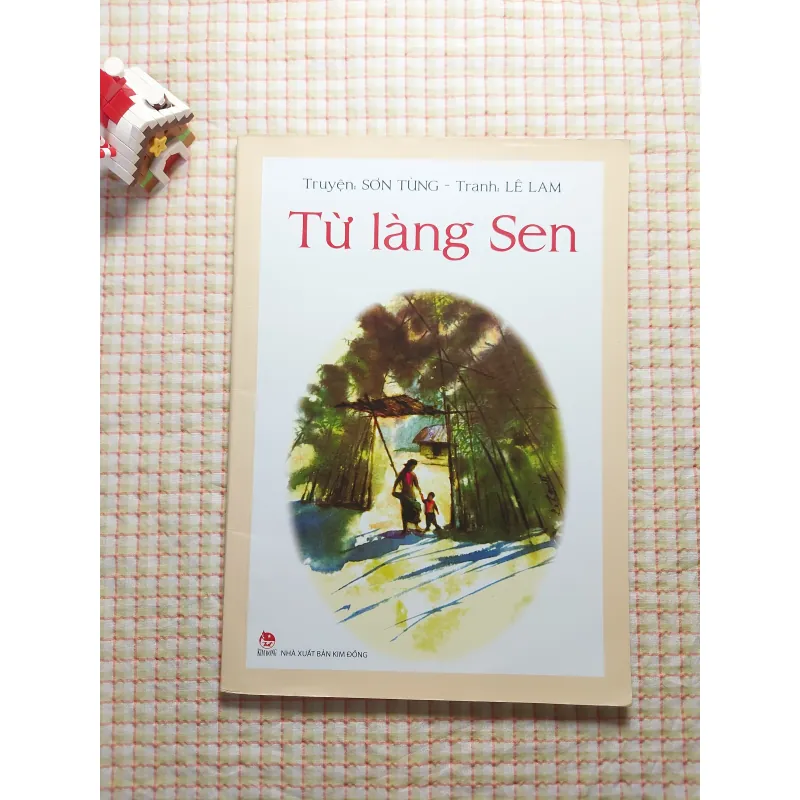 TỪ LÀNG SEN - Truyện: Sơn Tùng • Tranh: Lê Lam - Sách viết về Bác Hồ 763828