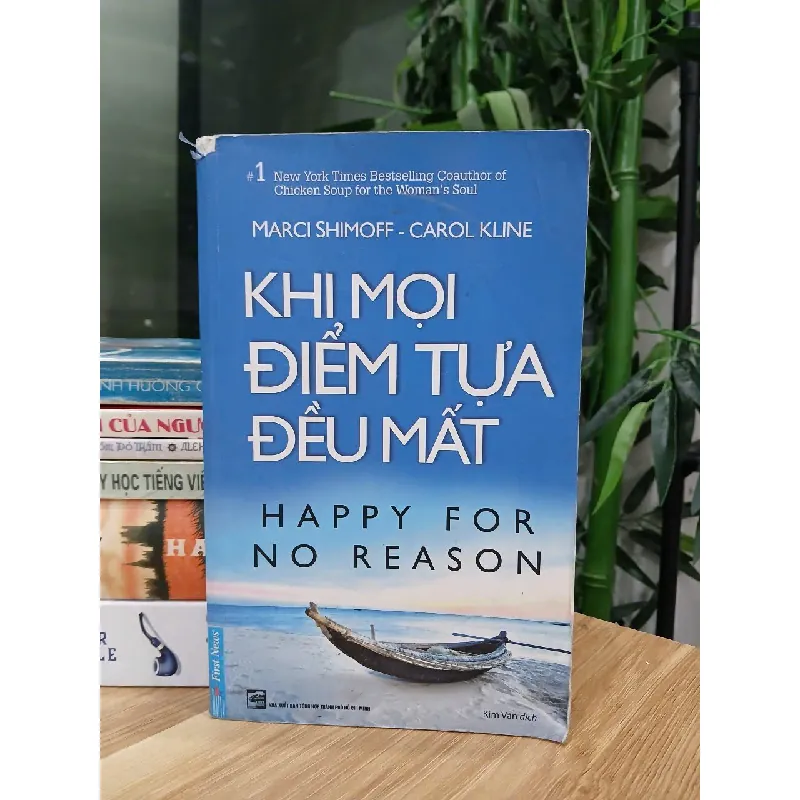 Khi mọi điểm tựa đều mất (Happy for No Reason) – Marci Shimoff & Carol Kline 570879