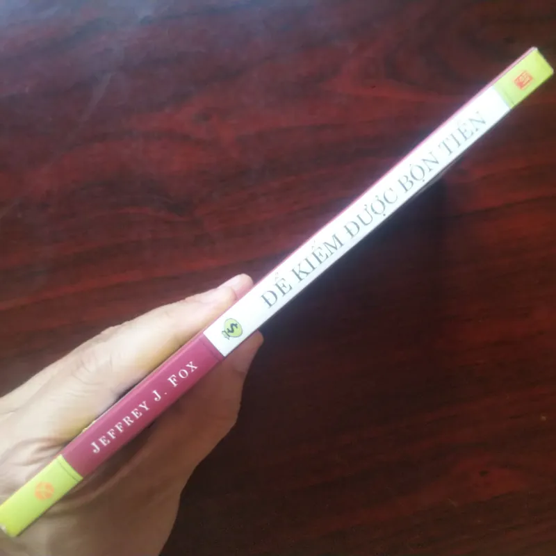 [Sách Kinh Doanh] Để Kiếm Được Bộn Tiền (Jeffrey J. Fox) 992319