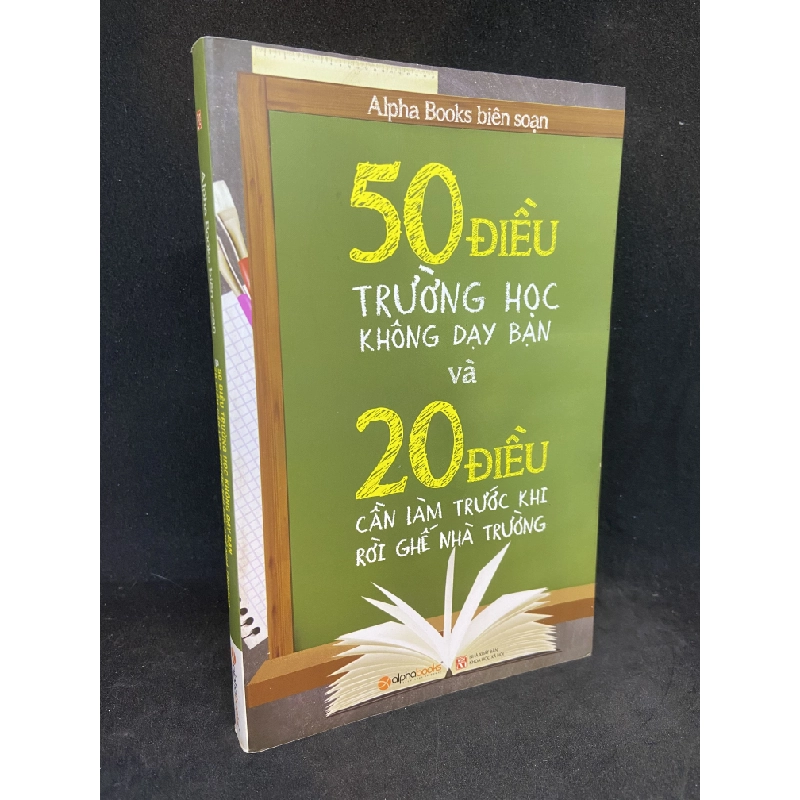 50 điều trường học không dạy bạn và 20 điều cần làm trước khi rời ghế nhà trường Mới 90% SBM0301 65148