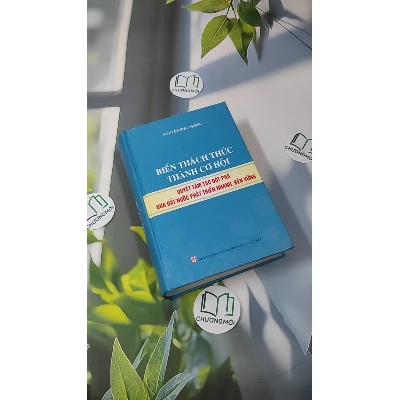[MIỄN PHÍ BỌC SÁCH] Biến Thách Thức Thành Cơ Hội - Nguyễn Phú Trọng 990338