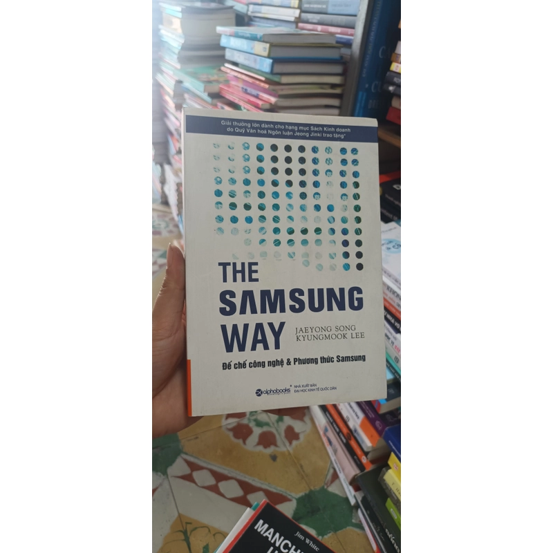 The Sam Sung Way Đế Chế Công Nghiệp Và Phương Thức Samsung 519725