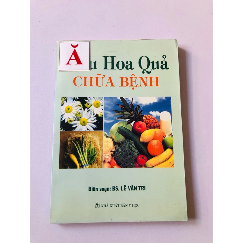 ĂN HOA QUẢ CHỮA BỆNH  - 160 trang, nxb: 2003 361072