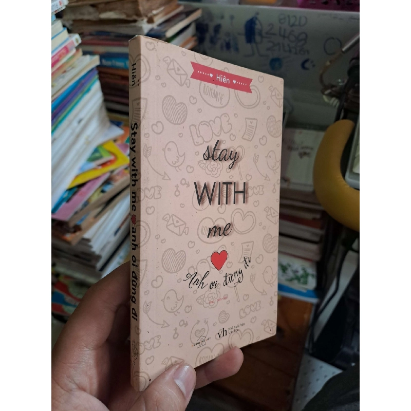 Stay with me anh ơi đừng đi - Hiên - 2017 mới 80% ố - VĂN HỌC - HCM0111 921611