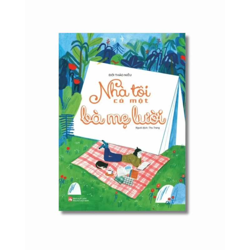 Nhà tôi có một bà mẹ lười - Đới Thảo Niễu 725894