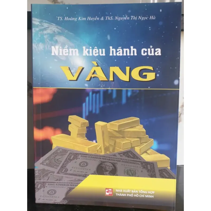 Niềm Kiêu Hãnh Của Vàng - TS. Hoàng Kim Huyền & ThS. Nguyễn Thị Ngọc Hà mới 90% 786517