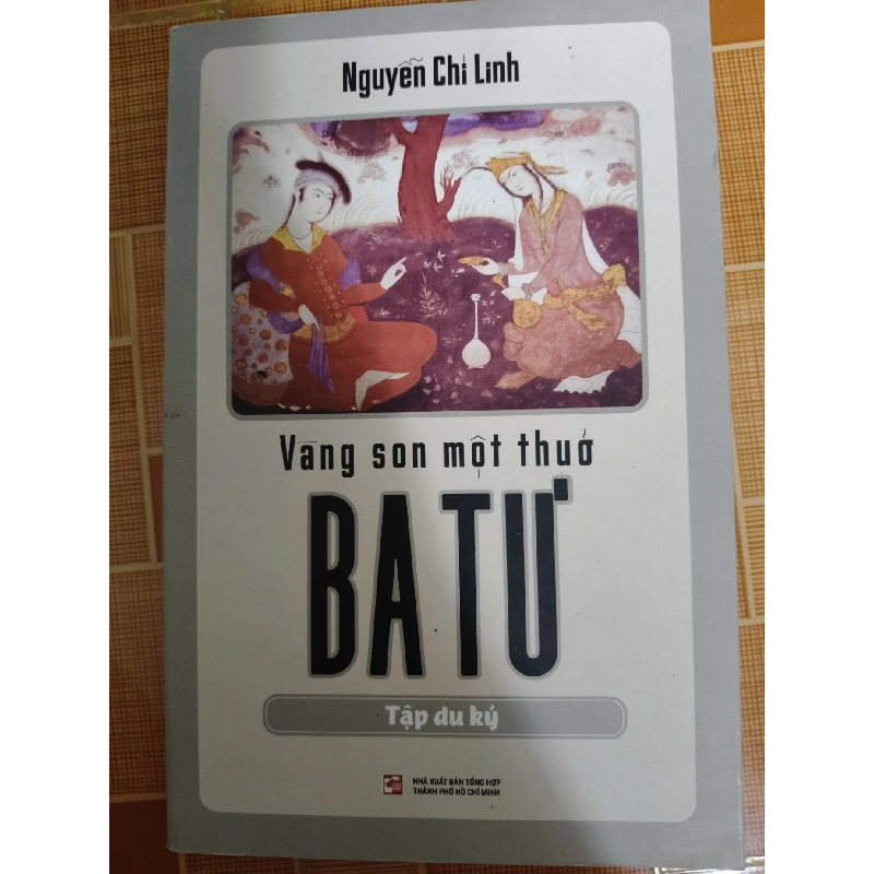 Vàng son một thuở Ba Tư - 2020 - 251 trang - LỊCH SỬ - CHÍNH TRỊ - TRIẾT HỌC - ANTQ2911-12 712586