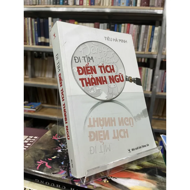 ĐI TÌM ĐIỂN TÍCH THÀNH NGỮ 702784