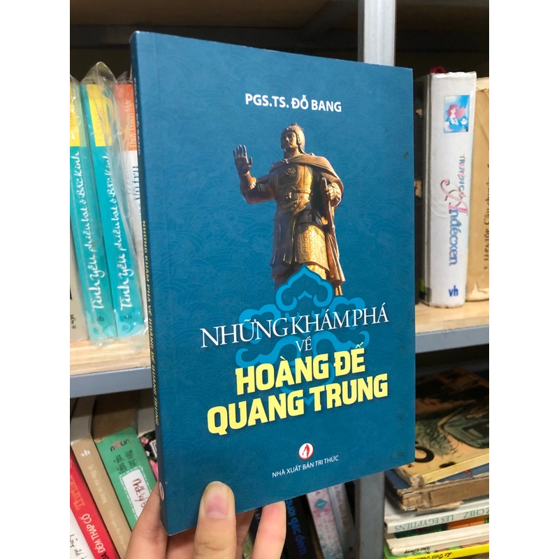 NHỮNG KHÁM PHÁ VỀ HOÀNG ĐẾ QUANG TRUNG - Đỗ Bang 455102
