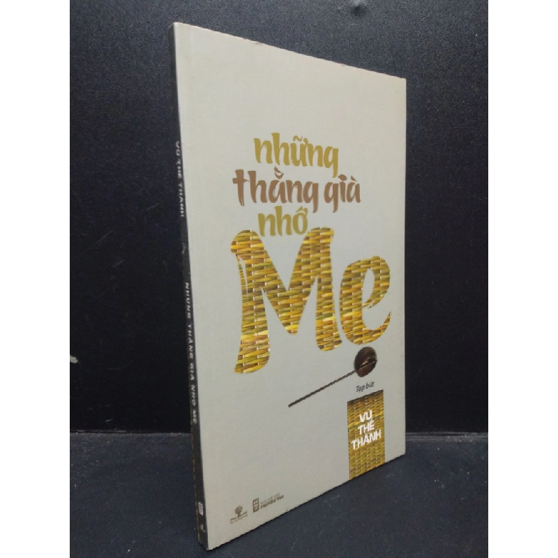 [Phiên Chợ Sách Cũ] Những thằng già nhớ mẹ 2016 Vũ Thế Thành 2303 418048