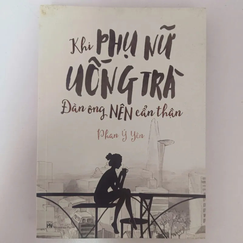 Khi phụ nữ uống trà, đàn ông nên cẩn thận - Phan Ý Yên 784218