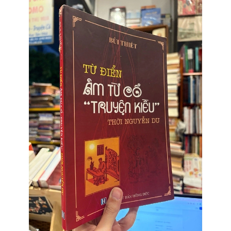 Từ điển âm từ cổ " Truyện Kiều " thời Nguyễn Du - Bùi Thiết 533121