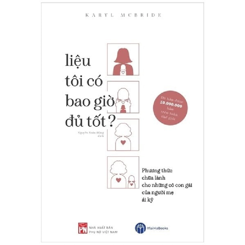 Liệu Tôi Có Bao Giờ Đủ Tốt - Phương Thức Chữa Lành Cho Những Cô Con Gái Của Người Mẹ Ái Kỷ - Karyl Mcbride ASB.PO Oreka Blogmeo 230225 390376