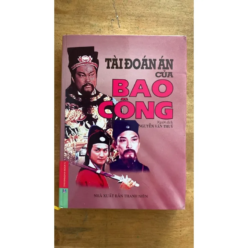 Tài Đoán Án của Bao Công -Bìa cứng có áo,NXB Thanh Niên 2005,khổ 14x 20cm,667 trang- Sách lưu kho mới STB1194 Blogmeo 27525 584973