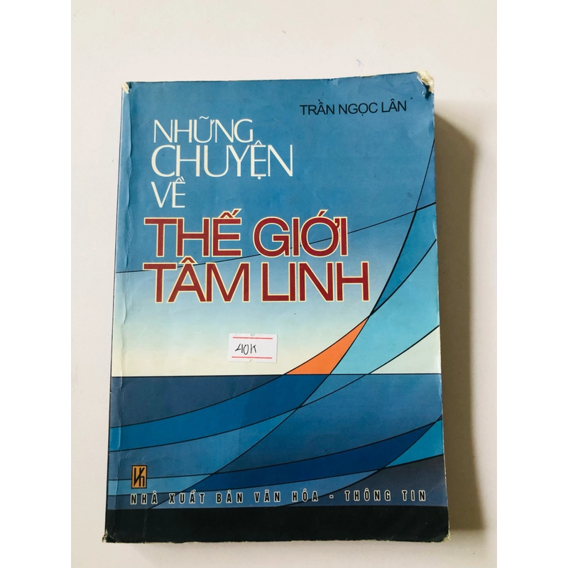 NHỮNG CHUYỆN VỀ THẾ GIỚI TÂM LINH  - 358 trang, nxb: 2006 337314