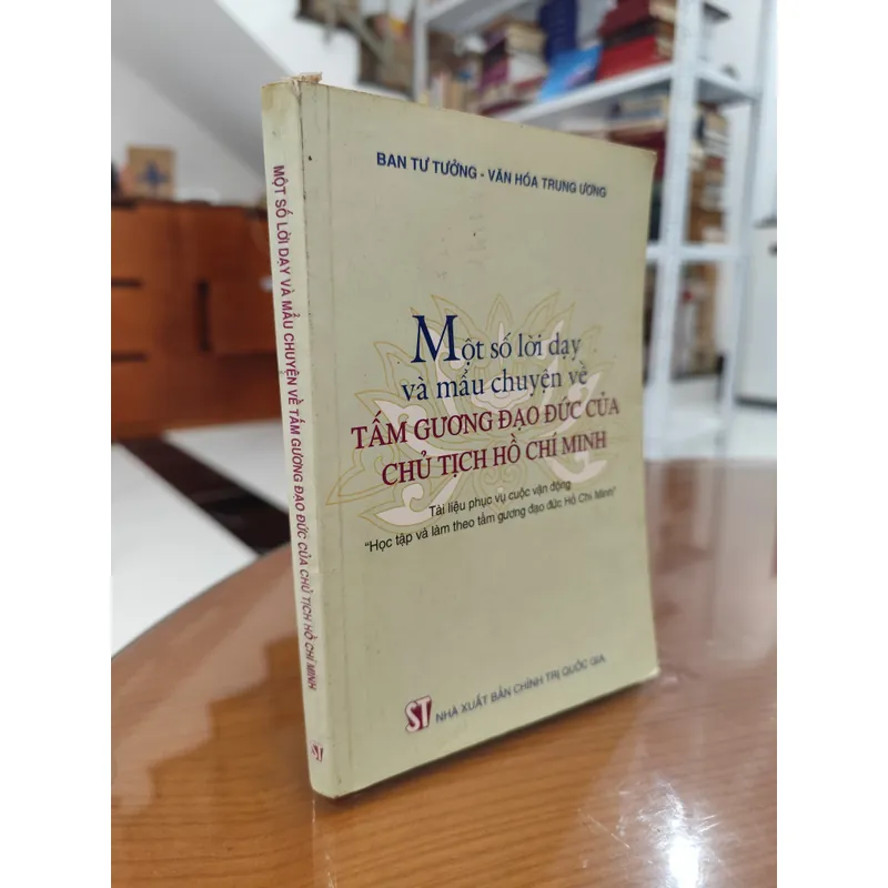 Một số lời dạy và mẫu chuyện về tấm gương đạo đức của chủ tịch Hồ Chí Minh  589339