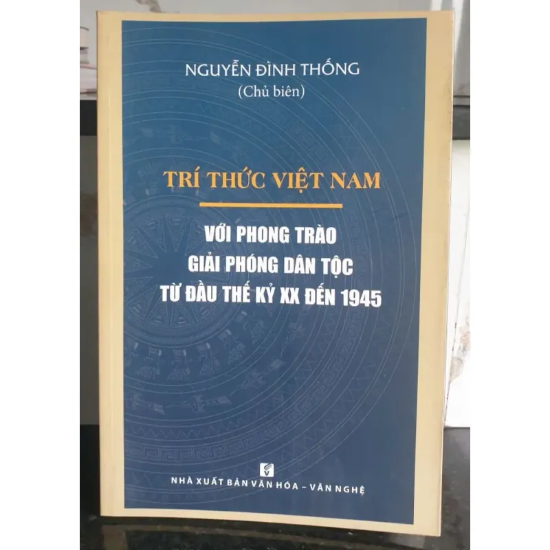 Trí Thức Việt Nam Với Phong Trào Giải Phóng Dân Tộc Từ Đầu Thế Kỷ XX Đến 1945 695771