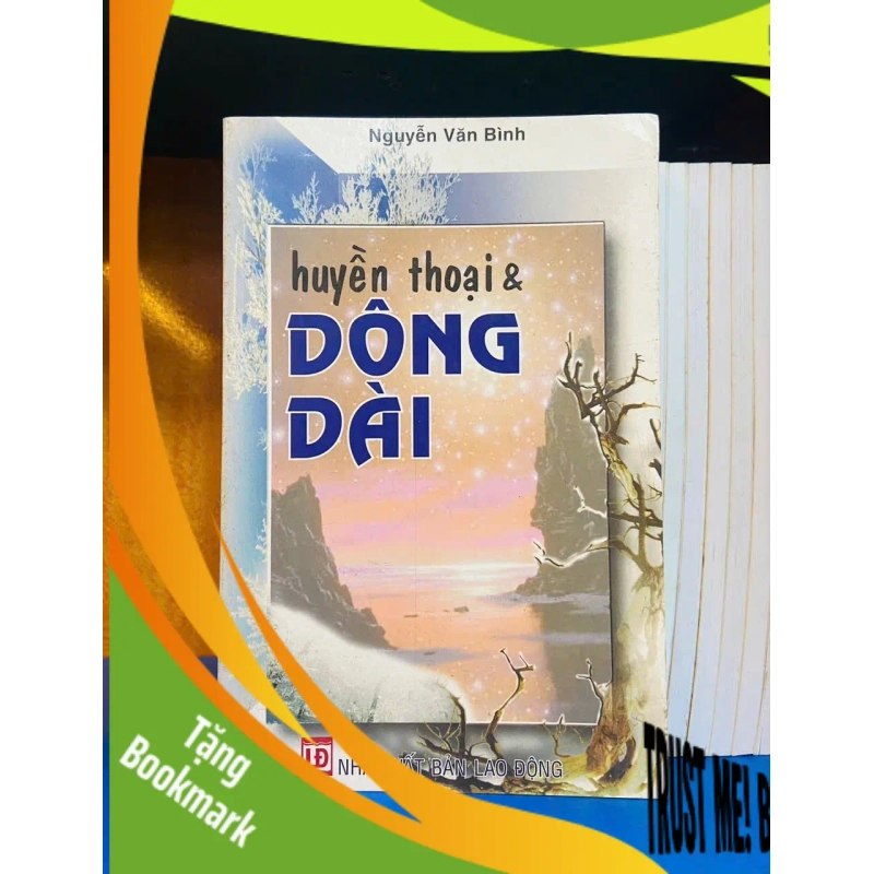 (TẶNG BOOKMARK) Huyền thoại & Dông dài - Nguyễn Văn Bình - VĂN HỌC - RBK2011-111 945592