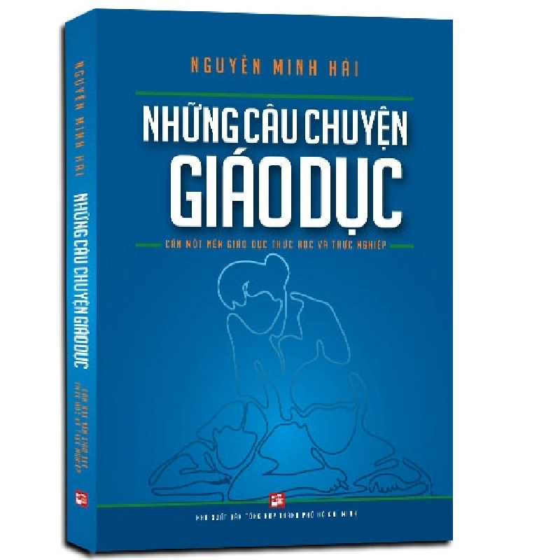 Những câu chuyện giáo dục mới 100% Nguyễn Minh Hải 2017 HCM.PO 344382