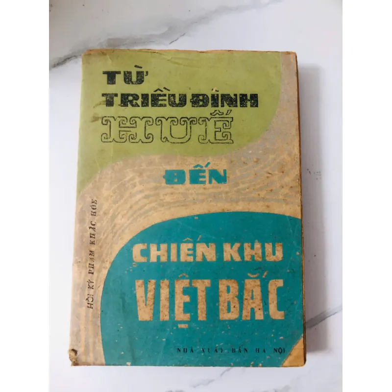 Từ Triều Đình Huế Đến Chiến Khu Việt Bắc - Phạm Khắc Hòe 998452