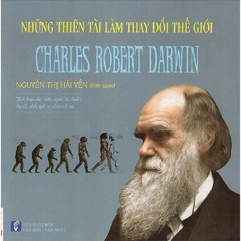 Những Thiên Tài Làm Thay Đổi Thế Giới - Charlies Robert Darwin - Nguyễn Thị Hải Yến ASB.PO Oreka Blogmeo 230225 515894