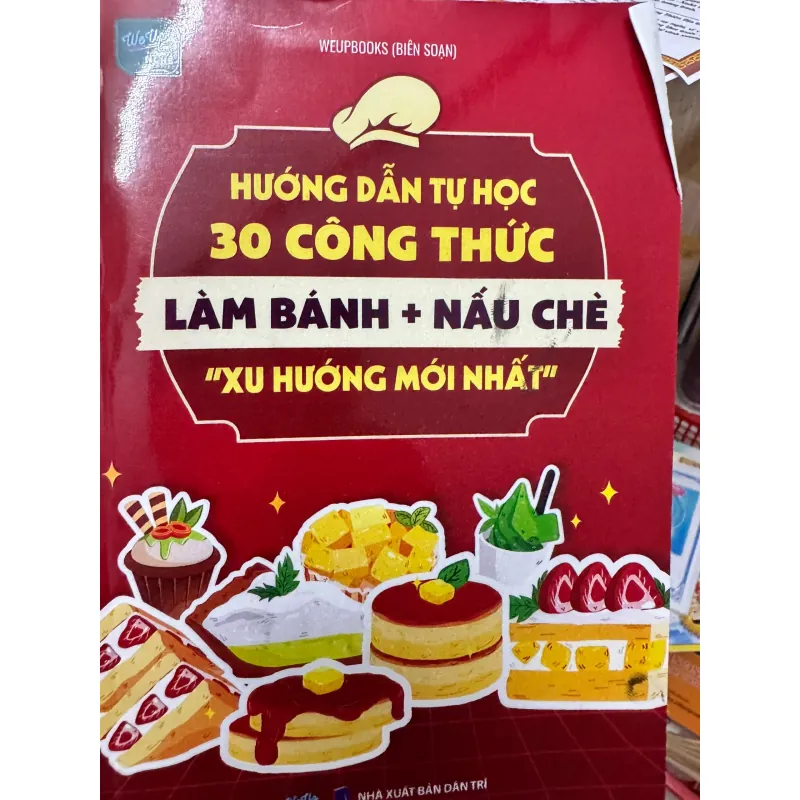 S163. HƯỚNG DẪN TỰ HỌC 30 CÔNG THỨC LÀM BÁNH NẤU CHÈ 1003901