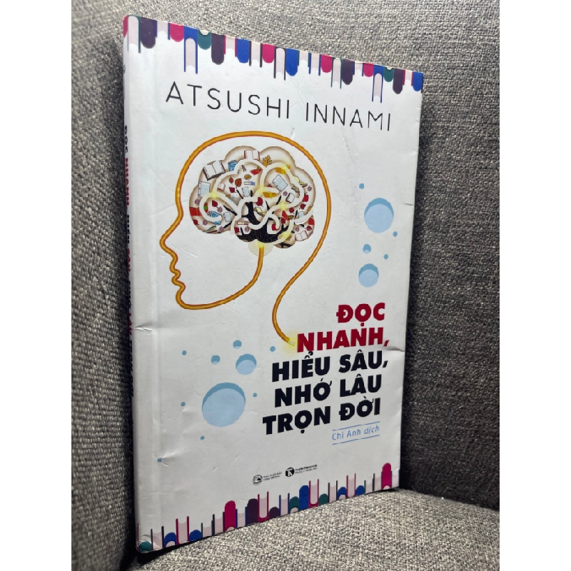 Đọc nhanh hiểu sâu nhớ lâu trọn đời Atsushi Innami 2022 mới 90% HPB0205 348930
