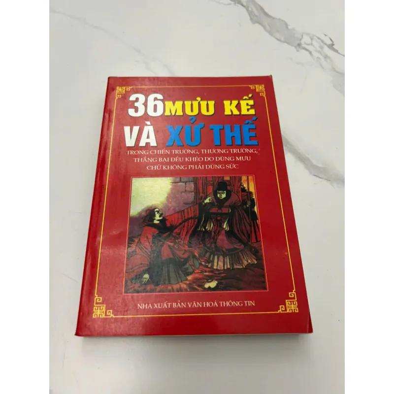 36 Mưu Kế Và Xử Thế - (Không rõ tác giả trên bìa) - Kỹ năng sống/Triết lý/Binh pháp 608025