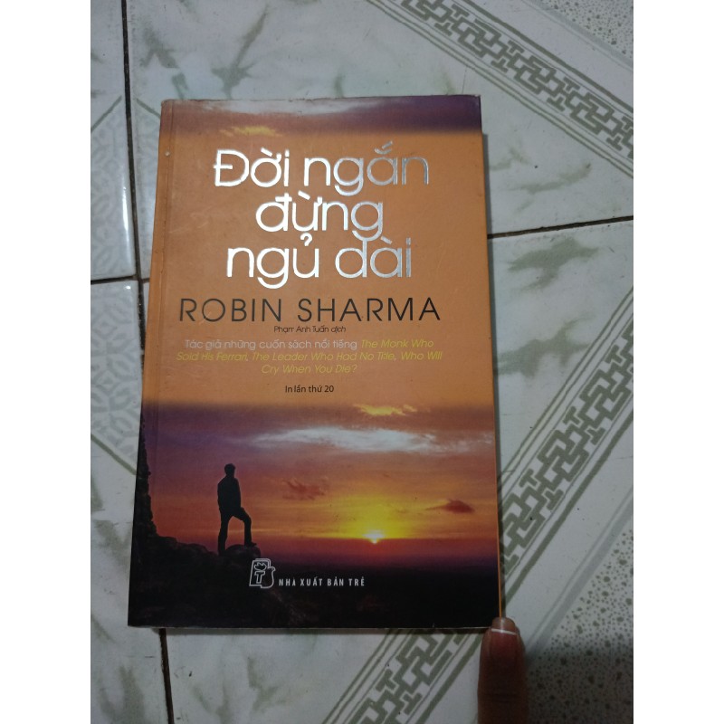 Đời ngắn đừng ngủ dài - Robin Sharma, còn mới 88% 67125