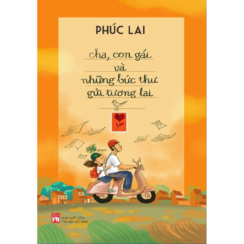 Cha, con gái và những bức thư gửi tương lai - Phúc Lai 520518