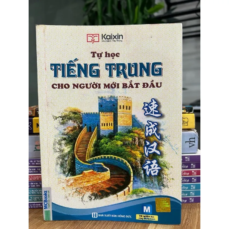 Tự học tiếng Trung cho người mới bắt đầu – Kaixin (Chủ biên: Thái Trung) 573324