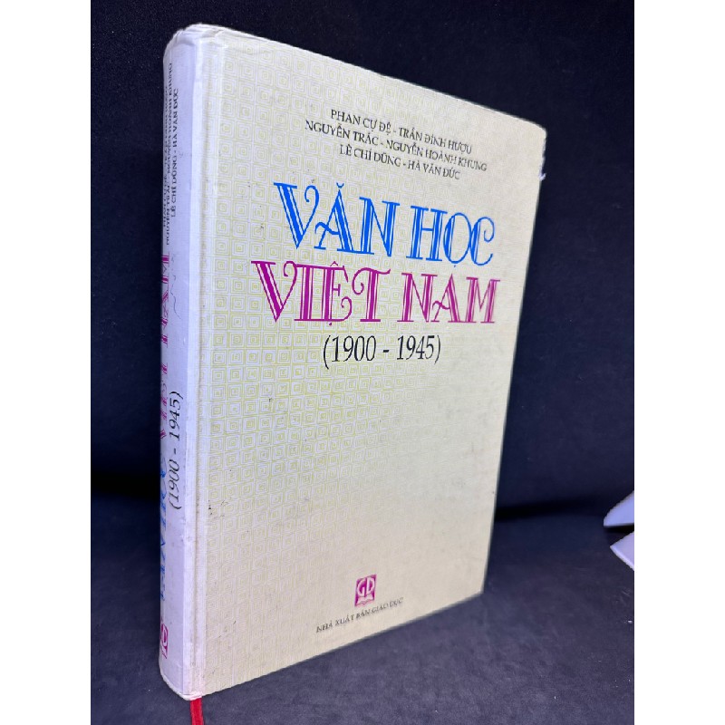 Văn Học Việt Nam 1900-1945 (Bìa Cứng), Phan Cự Đệ, Mới 70% (Ố Vàng, Có vết nước, có ghi chữ trang đầu, Chóc bìa), 2007 SBM2802 Oreka-Blogmeo 73451